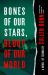 Bones of Our Stars, Blood of Our World