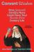 Convent Wisdom : How Sixteenth-Century Nuns Could Save Your Twenty-First-Century Life