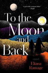 To the Moon and Back (Reese's Book Club) : A Novel