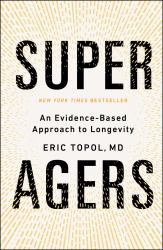 Super Agers : An Evidence-Based Approach to Longevity