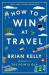 How to Win at Travel