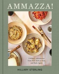 Ammazza! : Culinary Adventures from New York to Italy and Back Again