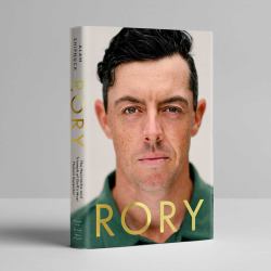 Rory : The Heartache and Triumph of Golf's Most Human Superstar
