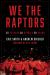 We the Raptors : 30 Players, 30 Stories, 30 Years