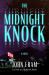 The Midnight Knock : A Novel