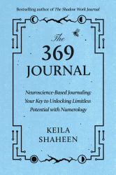 The 369 Journal : Neuroscience-Based Journaling: Your Key to Unlocking Limitless Potential with Numerology