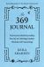 The 369 Journal : Neuroscience-Based Journaling: Your Key to Unlocking Limitless Potential with Numerology