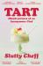Tart : Misadventures of an Anonymous Chef