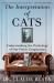 The Interpretation of Cats : Understanding the Psychology of Our Feline Companions