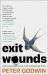 Exit Wounds : A Story of Love, Loss, and Occasional Wars
