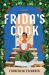 Frida's Cook : A Novel