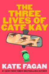The Three Lives of Cate Kay : Reese's Book Club: a Novel