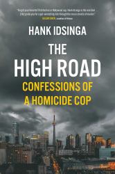 The High Road : Confessions of a Homicide Cop