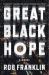 Great Black Hope : A Novel