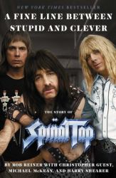 A Fine Line Between Stupid and Clever : The Story of Spinal Tap