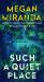 Such a Quiet Place : A Novel