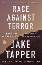 Race Against Terror : Chasing an Al Qaeda Killer at the Dawn of the Forever War
