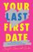 Your Last First Date : Secrets from a Hollywood Matchmaker