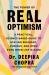 The Power of Real Optimism : A Practical, Science-Based Guide to Staying Resilient, Curious, and Open Even When Life Is Hard