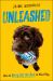 Unleashed : How to Bring Out the Best in Your Dog