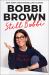 Still Bobbi : Lessons on Building a Beautiful Life