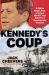 Kennedy's Coup : A White House Plot, a Saigon Murder, and America's Descent into Vietnam