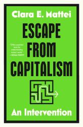 Escape from Capitalism : An Intervention
