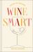 How to Sound Wine Smart : An Illustrated Guide