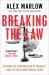 Breaking the Law : Exposing the Weaponization of America's Legal System Against Donald Trump