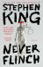 Never Flinch : A Novel Never Flinch : A Novel