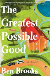 The Greatest Possible Good : A Novel