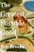 The Greatest Possible Good : A Novel
