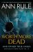 Worth More Dead : And Other True Cases Vol. 10