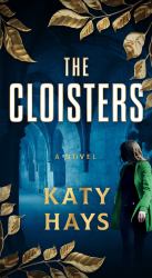 The Cloisters : A Novel