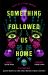 Something Followed Us Home : Tales of Latiné Horror Something Followed Us Home : Tales of Latiné Horror