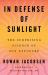 In Defense of Sunlight : The Surprising Science of Sun Exposure