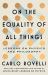 On the Equality of All Things : Lessons on Physics and Philosophy