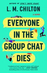 Everyone in the Group Chat Dies : A Novel