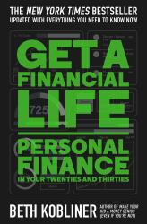 Get a Financial Life : Personal Finance in Your Twenties and Thirties