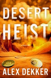 Desert Heist : A Thriller