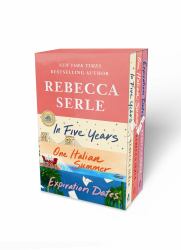 Rebecca Serle Boxed Set : In Five Years, One Italian Summer, Expiration Dates