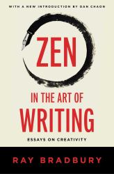 Zen in the Art of Writing : Essays on Creativity