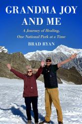 Grandma Joy and Me : A Journey of Healing, One National Park at a Time