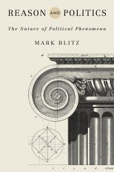 Reason and Politics : The Nature of Political Phenomena
