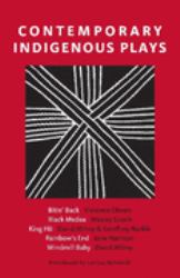 Contemporary Indigenous Plays : Bitin' Back; Black Medea; King Hit; Rainbow's End; Windmill Baby
