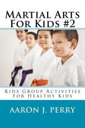 Martial Arts for Kids 2 : Kids Group Activities for Healthy Kids