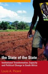 The State of the State : Institutional Transformation, Capacity and Political Change in South Africa