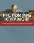 Picturing Change : Curating Visual Culture at Post-Apartheid Universities