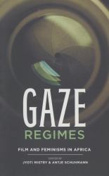 Gaze Regimes : Film and Feminisms in Africa