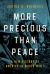 More Precious Than Peace : A New History of America in World War I